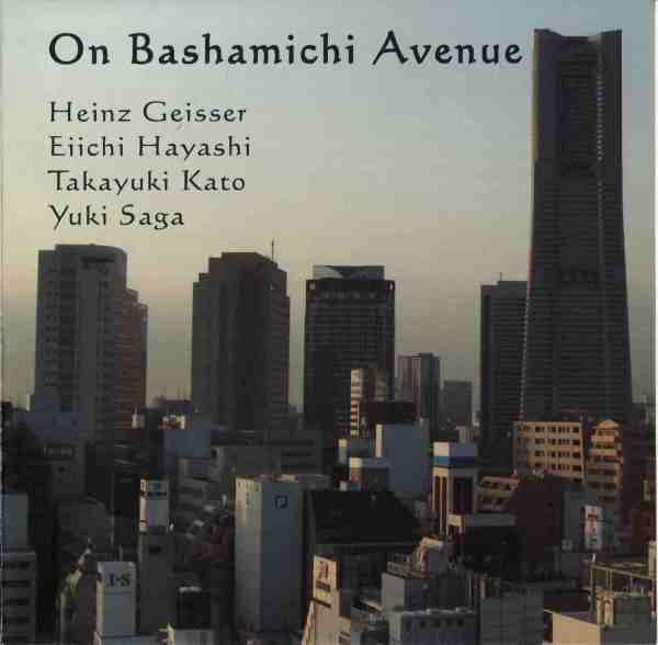 HEINZ GEISSER - Heinz Geisser - Eiichi Hayashi - Takayuki Kato - Yuki Saga : On Bashamichi Avenue cover 