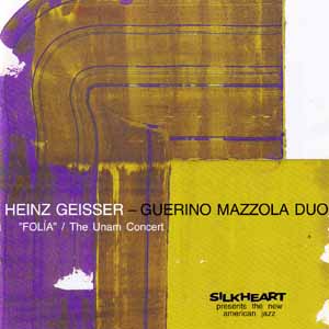 HEINZ GEISSER - Heinz Geisser - Guerino Mazzola Duo : FOLIA - The UNAM Concert cover 