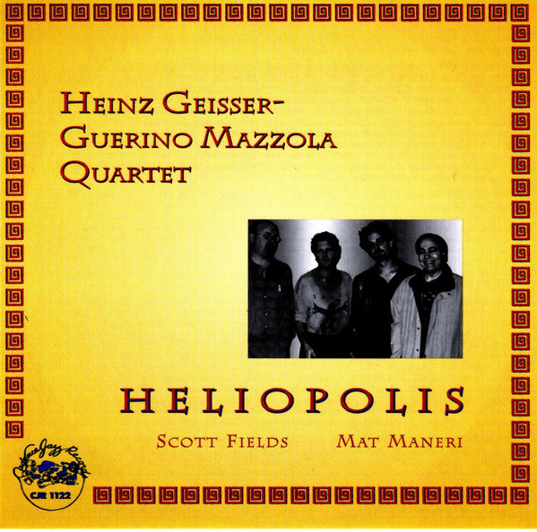 HEINZ GEISSER - Heinz Geisser - Guerino Mazzola Quartet w. Scott Fields, Mat Maneri : Heliopolis cover 