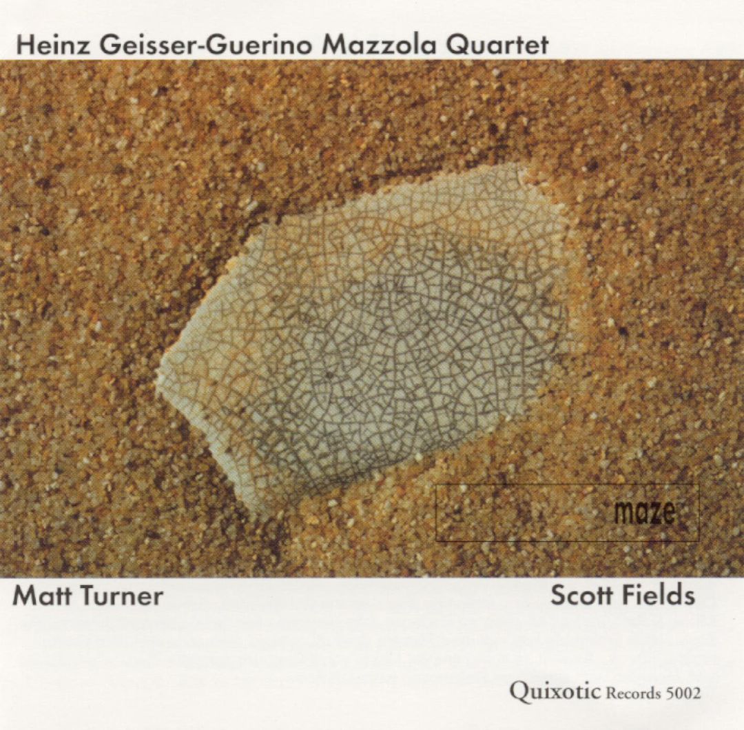 HEINZ GEISSER - Heinz Geisser - Guerino Mazzola Quartet w. Scott Fields, Matt Turner : Maze cover 