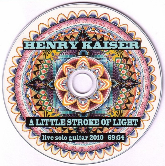 HENRY KAISER - A Little Stroke Of Light cover 