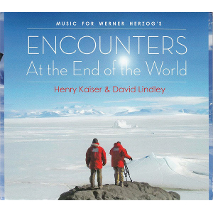 HENRY KAISER - Encounters At The End Of The World cover 