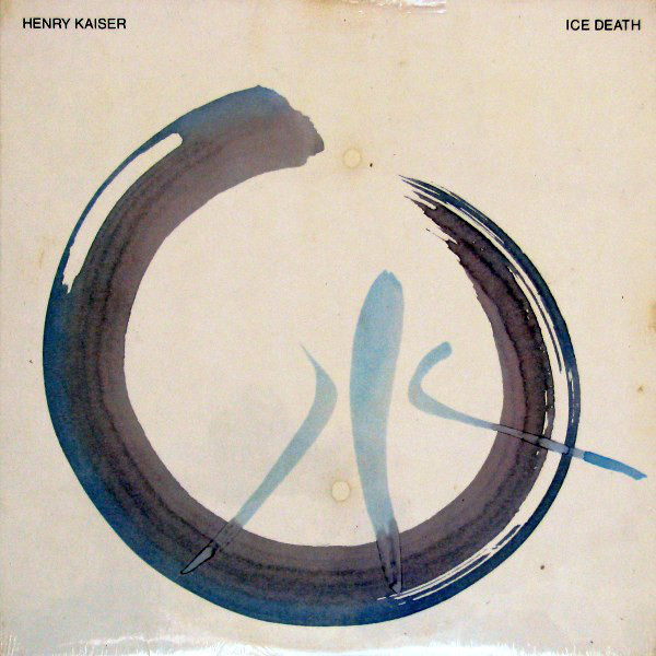 HENRY KAISER - Ice Death cover 