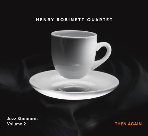 HENRY ROBINETT - Jazz Standards Vol. 2 - Then Again cover 