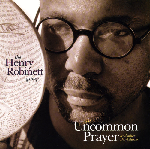 HENRY ROBINETT - The Henry Robinett Group ‎: Uncommon Prayer & Other Short Stories cover 