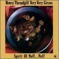 HENRY THREADGILL - Henry Threadgill Very Very Circus ‎: Spirit Of Nuff...Nuff cover 