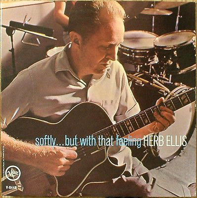 HERB ELLIS - Softly... But With That Feeling cover 