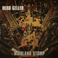 HERB GELLER - Birdland Stomp cover 
