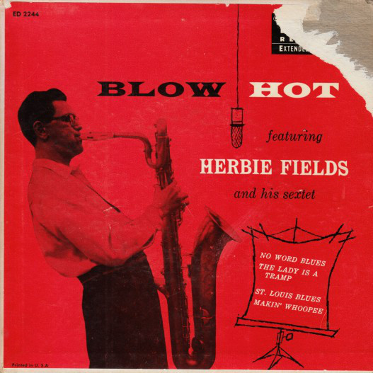 HERBIE FIELDS - Herbie Fields And His Sextet : Blow Hot - Blow Cool - Part 1 cover 