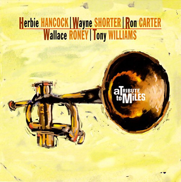 HERBIE HANCOCK - A Tribute to Miles (with Wayne Shorter, Ron Carter, Wallace Roney & Tony Williams) cover 