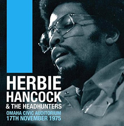 HERBIE HANCOCK - Herbie Hancock & The Headhunters ‎: Omaha Civic Auditorium, 17th November 1975 cover 