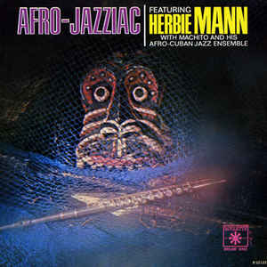 HERBIE MANN - Afro Jazziac (aka With Flute To Boot! aka Super Mann Featuring Machito's Jazz Orchestra) cover 