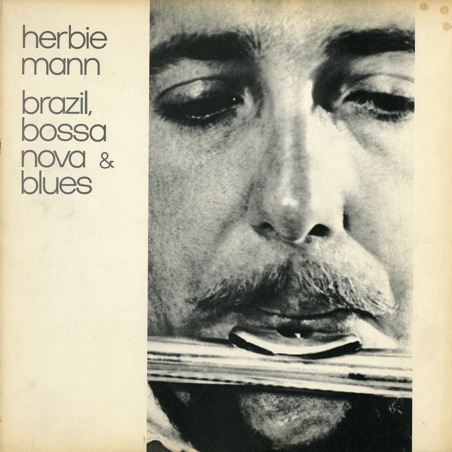 HERBIE MANN - Brazil, Bossa Nova & Blues (aka Sugarloaf - Jazz Impressions Of Brazil) cover 