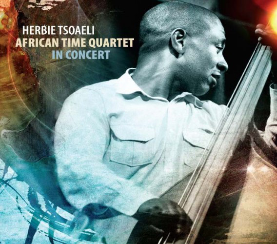 HERBIE TSOAELI - Herbie Tsoaeli African Time Quartet : In Concert cover 