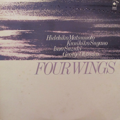HIDEHIKO MATSUMOTO - Hidehiko Matsumoto, Kunihiko Sugano, Isao Suzuki, George Otsuka : Four Wings cover 