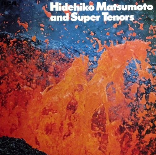 HIDEHIKO MATSUMOTO - Hidehiko Matumoto And Super Tenors cover 
