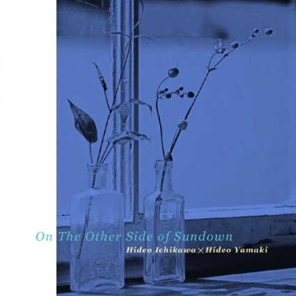 HIDEO ICHIKAWA - Hideo Ichikawa & Hideo Yamaki : On The Other Side Of Sundown cover 