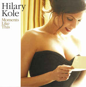 HILARY KOLE - Moments Like This cover 