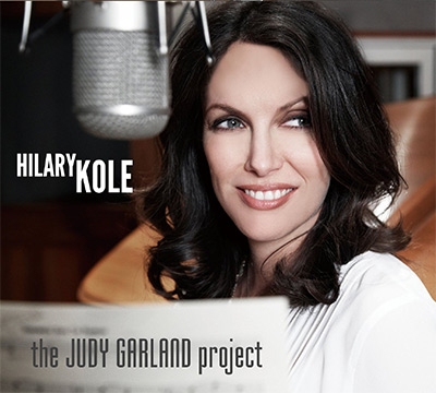 HILARY KOLE - The Judy Garland Project cover 