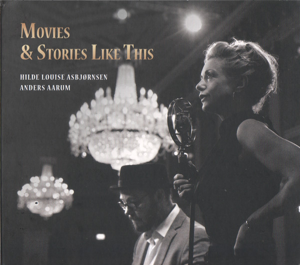 HILDE LOUISE ASBJØRNSEN - Hilde Louise Asbjørnsen, Anders Aarum : Movies & Stories Like These cover 