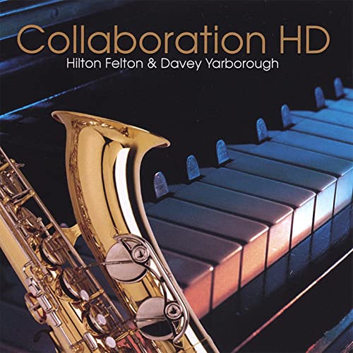 HILTON FELTON - Hilton Felton & Davey Yarborough : Collaboration HD cover 
