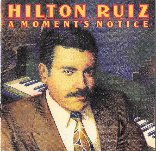 HILTON RUIZ - A Moment's Notice cover 