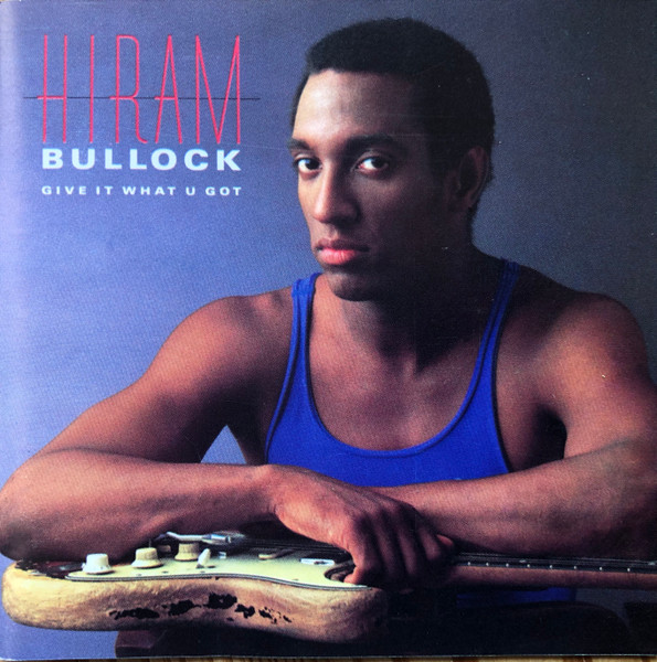 HIRAM BULLOCK - Give it What U Got cover 