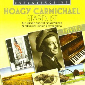 HOAGY CARMICHAEL - Stardust - 51 Original Mono Recordings 1924-1957 cover 