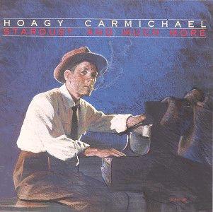 HOAGY CARMICHAEL - Stardust, and Much More cover 