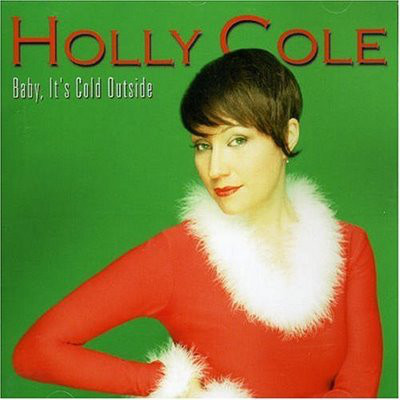 HOLLY COLE - Baby, It's Cold Outside cover 
