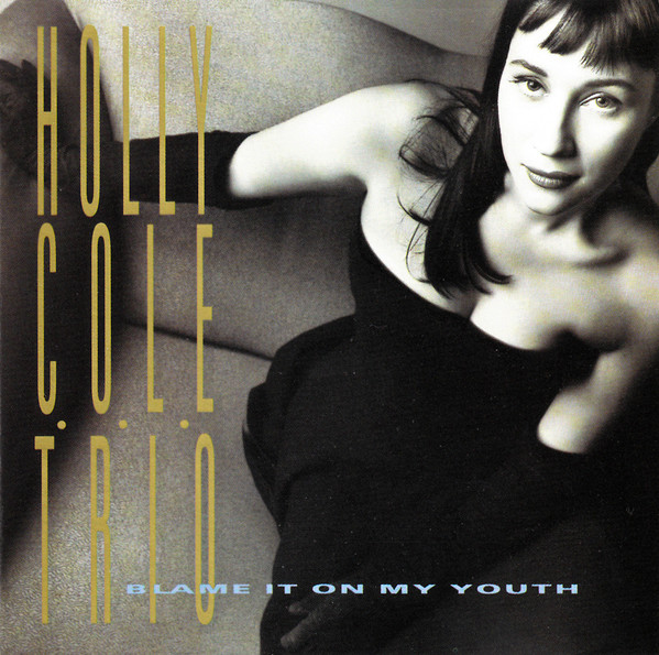 HOLLY COLE - Blame it on my Youth cover 
