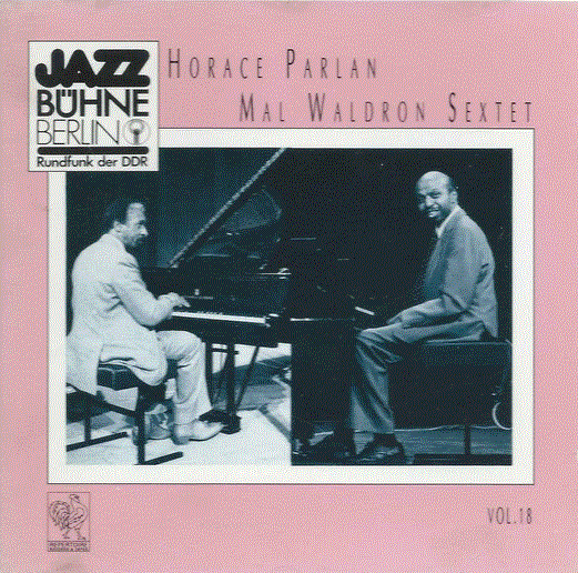 HORACE PARLAN - Horace Parlan / Mal Waldron Sextet : Jazzbühne Berlin Vol. 18 cover 