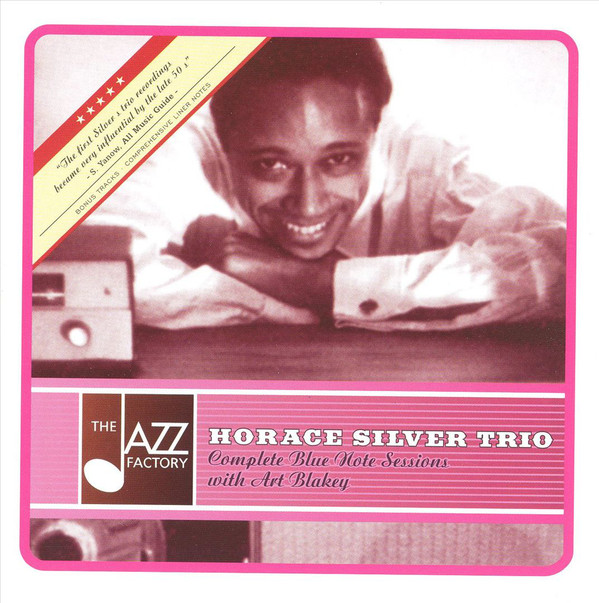HORACE SILVER - Horace Silver Trio : Complete Blue Note Sessions With Art Blakey cover 