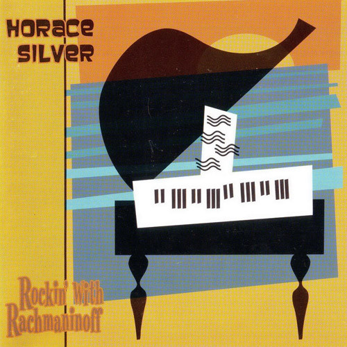 HORACE SILVER - Rockin' with Rachmaninoff cover 