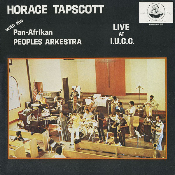 HORACE TAPSCOTT / PAN AFRIKAN PEOPLES ARKESTRA - Horace Tapscott With The Pan-Afrikan Peoples Arkestra ‎: Live At I.U.C.C. cover 