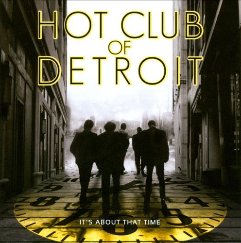 HOT CLUB OF DETROIT - It's About That Time cover 