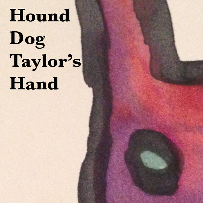 HOUND DOG TAYLOR'S HAND - HDTH cover 