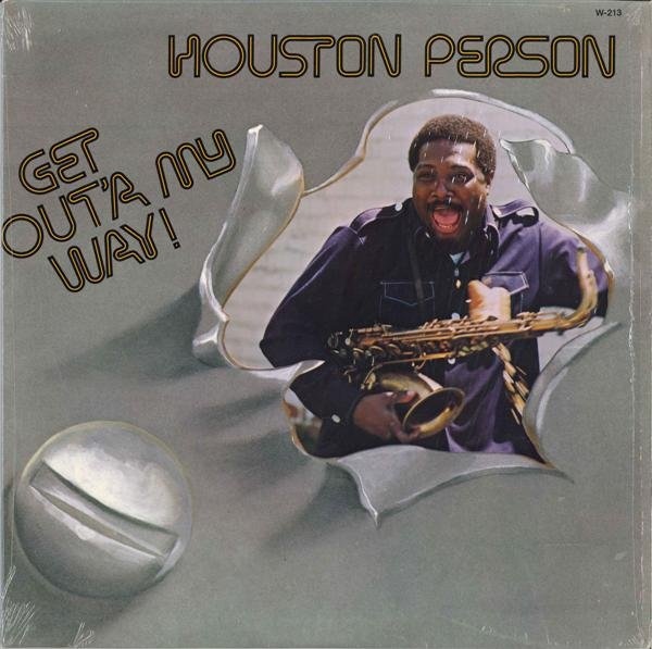HOUSTON PERSON - Get Out'a My Way! cover 