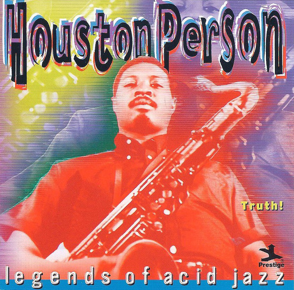 HOUSTON PERSON - Legends Of Acid Jazz: The Truth! cover 