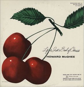 HOWARD MCGHEE - Life Is Just A Bowl Of Cherries cover 