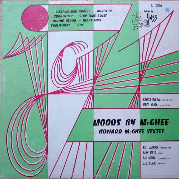 HOWARD MCGHEE - Howard McGhee Sextet Avec James Moody : Moods By McGhee cover 