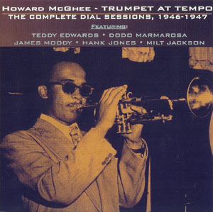 HOWARD MCGHEE - Trumpet at Tempo: The Complete Dial Sessions, 1946-1947 cover 