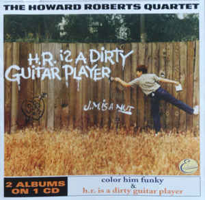 HOWARD ROBERTS - Color Him Funky / H.R. Is A Dirty Guitar Player cover 