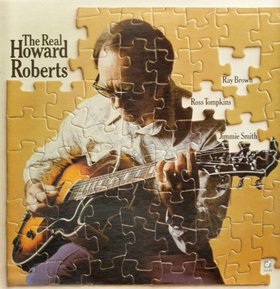 HOWARD ROBERTS - The Real Howard Roberts cover 