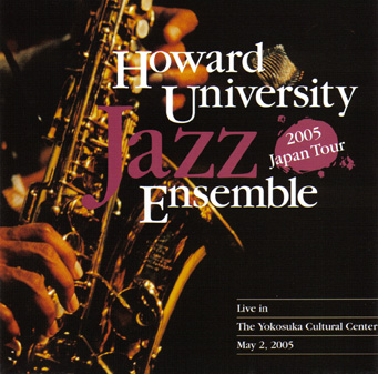 HOWARD UNIVERSITY JAZZ ENSEMBLE - 2005 Japan Tour cover 