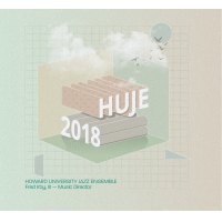 HOWARD UNIVERSITY JAZZ ENSEMBLE - HUJE 2018 cover 