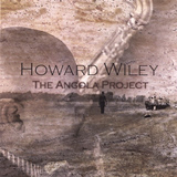 HOWARD WILEY - The Angola Project cover 