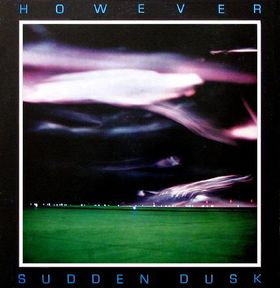 HOWEVER - Sudden Dusk cover 