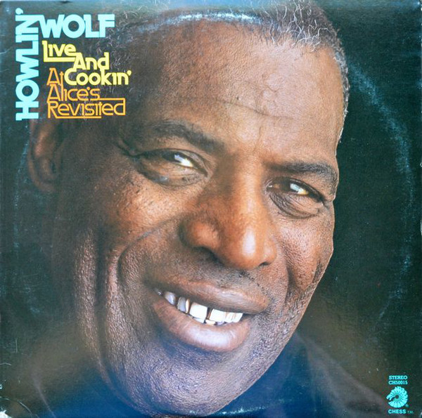 HOWLIN WOLF - Live And Cookin' At Alice's Revisited cover 