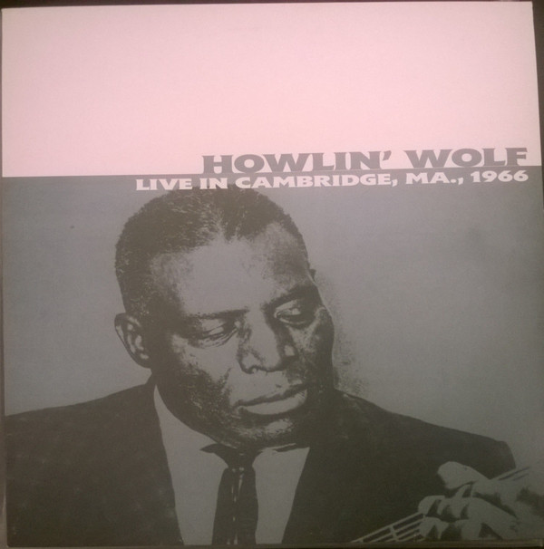 HOWLIN WOLF - Live In Cambridge, MA., 1966 cover 